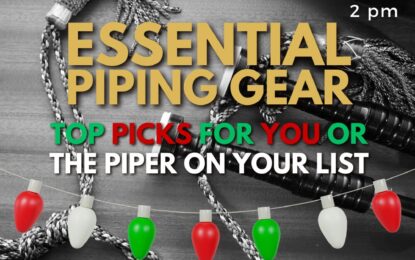Inner Circle Live — Essential Piping Gear: Essential Piping Gear: Top Picks for You or the Piper on Your List
