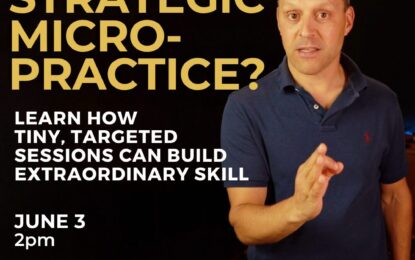 Inner Circle Live — Strategic Micro-Practice: How Tiny, Targeted Sessions Build Extraordinary Skill